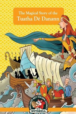 The Magical Story of the Tuatha Dé Danann by Dillon, Derry