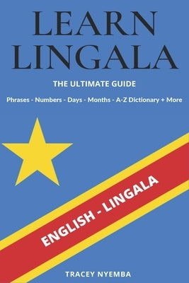 Learn Lingala - The Ultimate Guide by Nyemba, Tracey