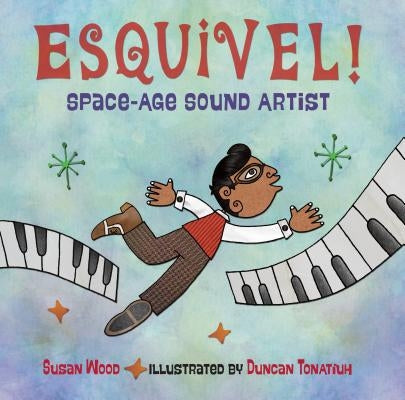 Esquivel! Space-Age Sound Artist by Wood, Susan