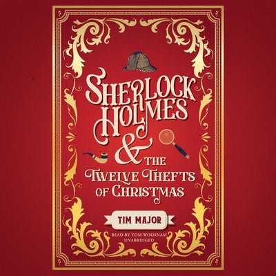 Sherlock Holmes and the Twelve Thefts of Christmas by Major, Tim