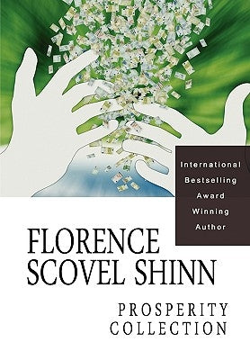 Florence Scovel Shinn: The Prosperity Collection by Shinn, Florence Scovel