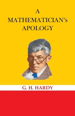 A Mathematician's Apology by Hardy, G. H.