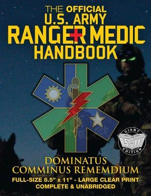 The Official US Army Ranger Medic Handbook - Full Size Edition: Master Close Combat Medicine! Giant 8.5" x 11" Size - Large, Clear Print - Complete & by Media, Carlile