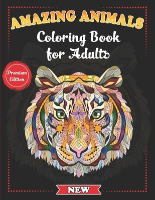 Amazing Animals Coloring Book for Adults: Stress-Relieving Awesome Animal Designs to Color including Lions, Elephants, Owls, Tigers, Dogs, Cats, Giraf by The Coloring Collective