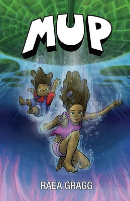 Mup: a graphic novel by Gragg, Raea