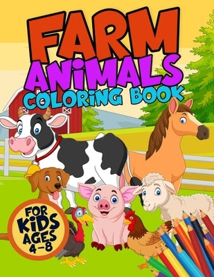 Farm Animals Coloring Book for Kids Ages 4-8: Super Fun and Cute Color Pages of Country Scenes for Toddlers Include Cow, Horse, Chicken, Pig, Goats, D by Craft, Union
