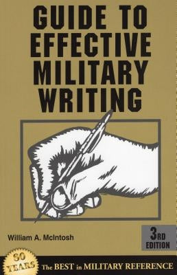 Guide to Effective Military Writing, Third Edition by McIntosh, William a.