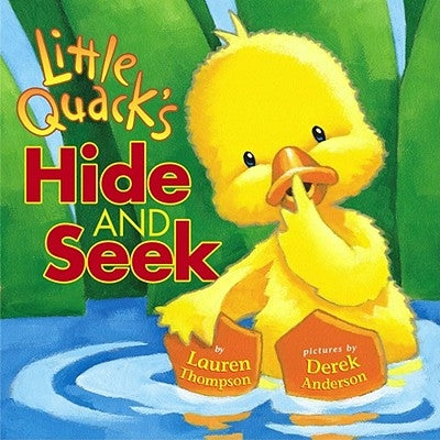 Little Quack's Hide and Seek by Thompson, Lauren