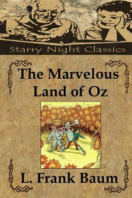 The Marvelous Land of Oz by Hartmetz, Richard S.