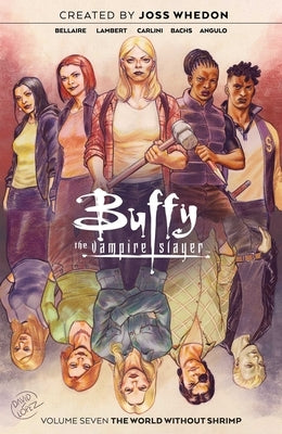 Buffy the Vampire Slayer Vol. 7 by Bellaire, Jordie