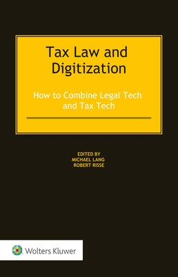 Tax Law and Digitization: How to Combine Legal Tech and Tax Tech by Lang, Michael