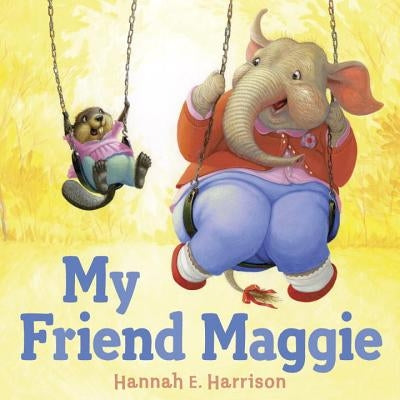 My Friend Maggie by Harrison, Hannah E.