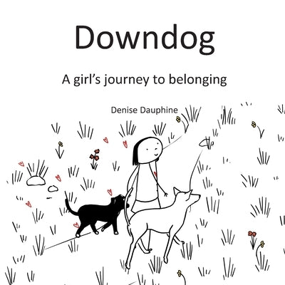 Downdog: A Girl's Journey to Belonging by Dauphine, Denise