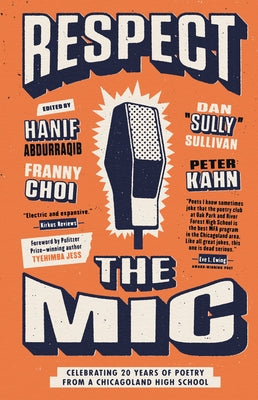 Respect the MIC: Celebrating 20 Years of Poetry from a Chicagoland High School by Kahn, Peter