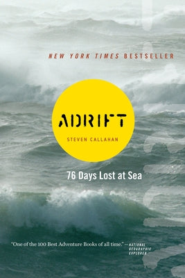 Adrift: Seventy-Six Days Lost at Sea by Callahan, Steven