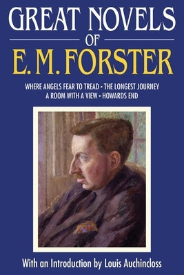 Great Novels of E. M. Forster: Where Angels Fear to Tread/The Longest Journey/A Room with a View/Howards End by Forster, E. M.