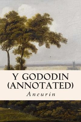 Y Gododin (annotated) by Aneurin