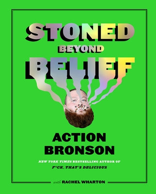 Stoned Beyond Belief by Bronson, Action