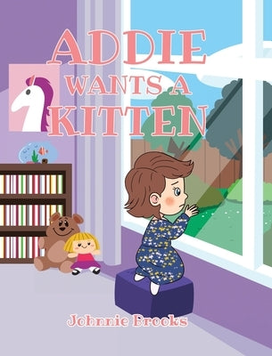 Addie Wants A Kitten by Brooks, Johnnie