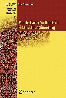 Monte Carlo Methods in Financial Engineering by Glasserman, Paul