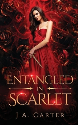 Entangled in Scarlet: A Paranormal Vampire Romance by Carter, J. A.