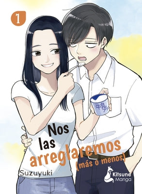 Nos Las Arreglaremos (Más O Menos) 1 by Suzuyuki