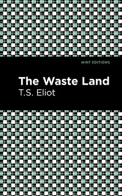 The Waste Land by Eliot, T. S.