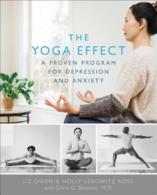 The Yoga Effect: A Proven Program for Depression and Anxiety by Owen, Liz