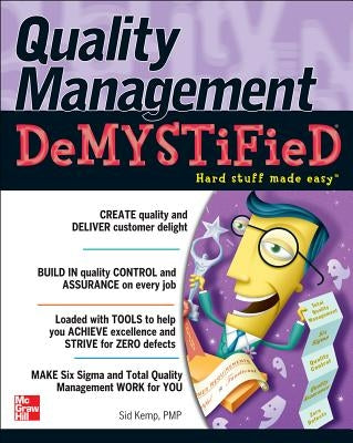 Quality Management Demystified by Kemp, Sid