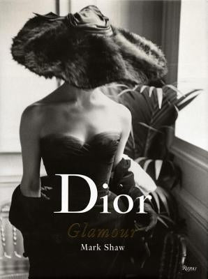 Dior Glamour: 1952-1962 by Shaw, Mark