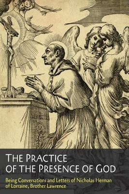 The Practice of the Presence of God by Brother Lawrence