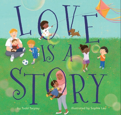 Love Is a Story by Tarpley, Todd