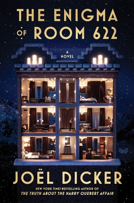 The Enigma of Room 622 by Dicker, Jo&#235;l