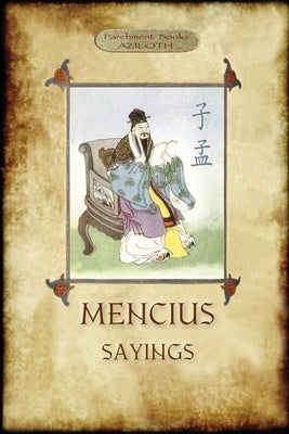 The Sayings of Mencius by Mencius, Master