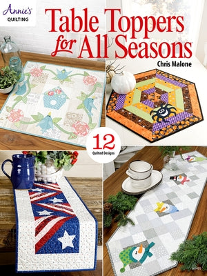 Table Toppers for All Seasons: 12 Quilted Designs by Malone, Chris