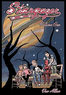 Stargazer - An Original All-Ages Graphic Novel Series: Volume 1: Three young friends are suddenly transported by a mysterious object to a far off magi by Allan, Von