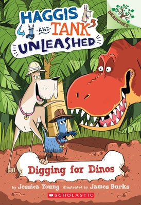 Digging for Dinos: A Branches Book (Haggis and Tank Unleashed #2): Volume 2 by Young, Jessica