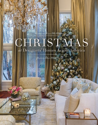 Christmas at Designers' Homes Across America by McMillan, Patricia Hart
