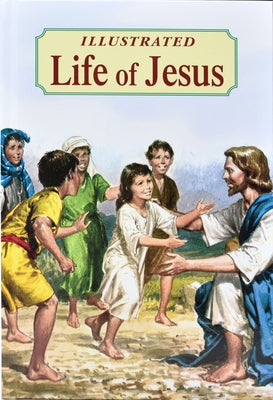 Illustrated Life of Jesus by Lovasik, Lawrence G.