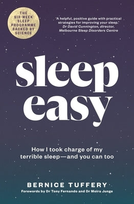 Sleep Easy: How I Took Charge of My Terrible Sleep - And You Can Too by 