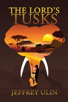 The Lord's Tusks by Ulin, Jeffrey