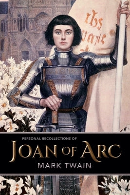 Personal Recollections of Joan of Arc by Twain, Mark