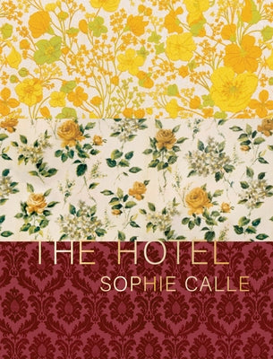 Sophie Calle: The Hotel by Calle, Sophie