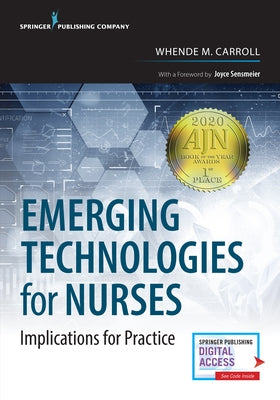 Emerging Technologies for Nurses: Implications for Practice by Carroll, Whende M.