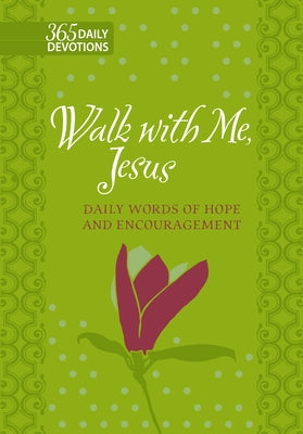 Walk with Me Jesus: 365 Daily Words of Hope and Encouragement by Chapian, Marie