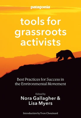 Tools for Grassroots Activists: Best Practices for Success in the Environmental Movement by Gallagher, Nora