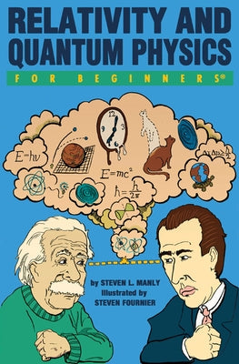 Relativity and Quantum Physics for Beginners by Manly, Steven L.