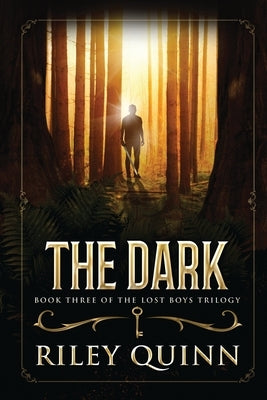 The Dark: Book Three of the Lost Boys Trilogy by Quinn, Riley