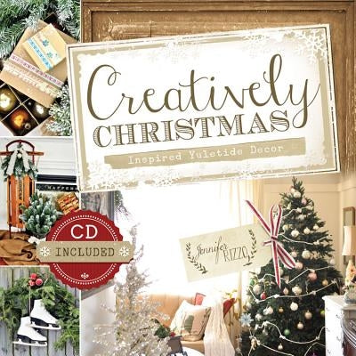 Creatively Christmas Inspired Yuletide D'Cor (CD Included) by Rizzo, Jennifer