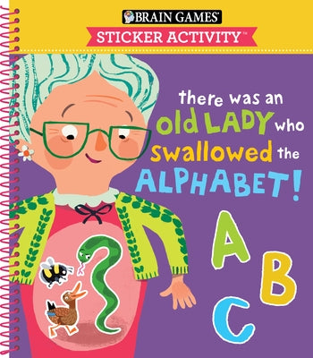 Brain Games - Sticker Activity: There Was an Old Lady Who Swallowed the Alphabet! (for Kids Ages 3-6) by Publications International Ltd